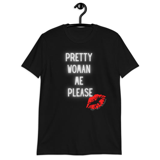 “Pretty Woman” Unisex Statement Tee